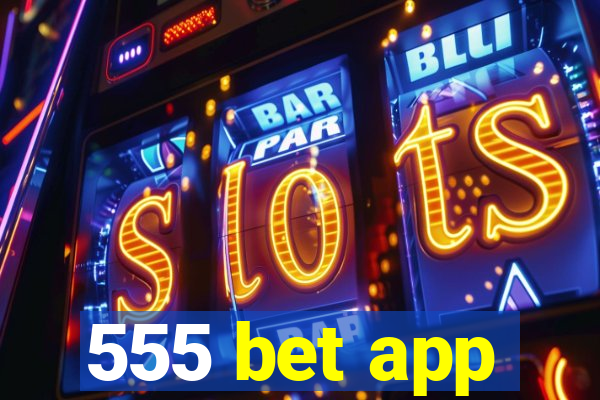 555 bet app