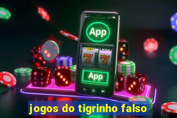 jogos do tigrinho falso