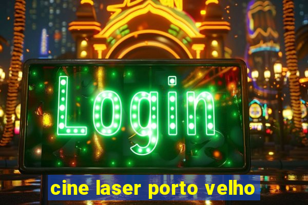 cine laser porto velho