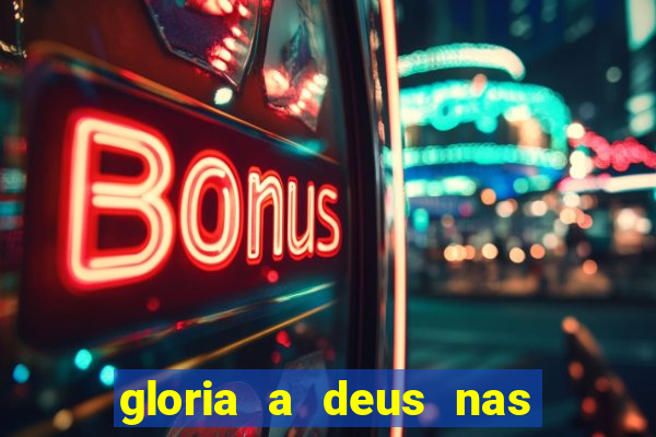 gloria a deus nas alturas cifra