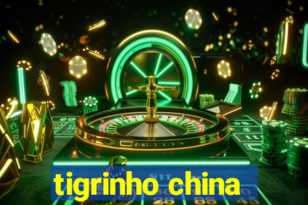 tigrinho china