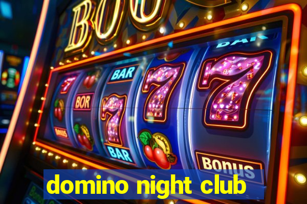 domino night club