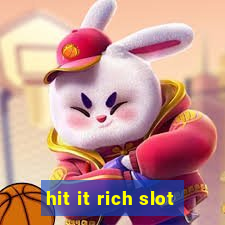 hit it rich slot