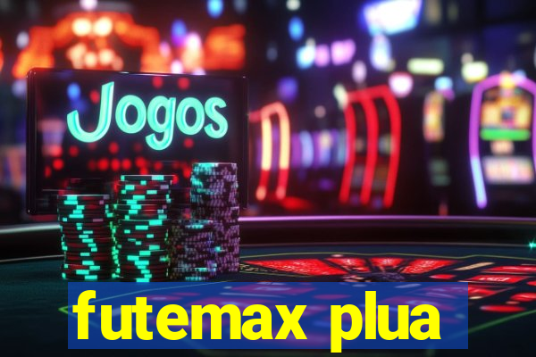 futemax plua