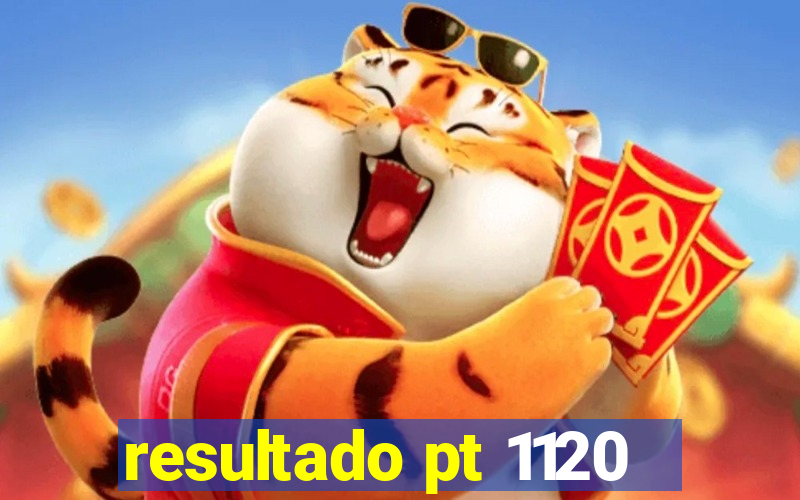 resultado pt 1120