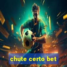 chute certo bet