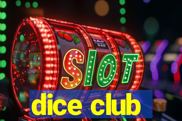 dice club