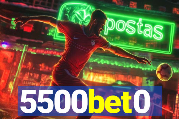 5500bet0