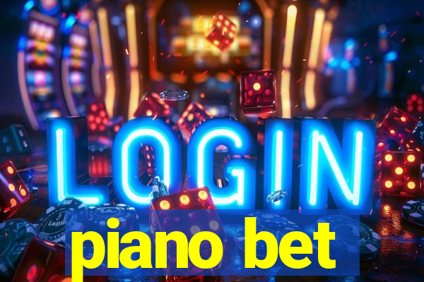 piano bet