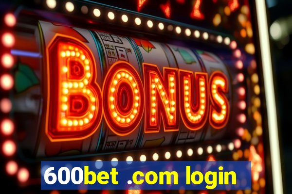 600bet .com login