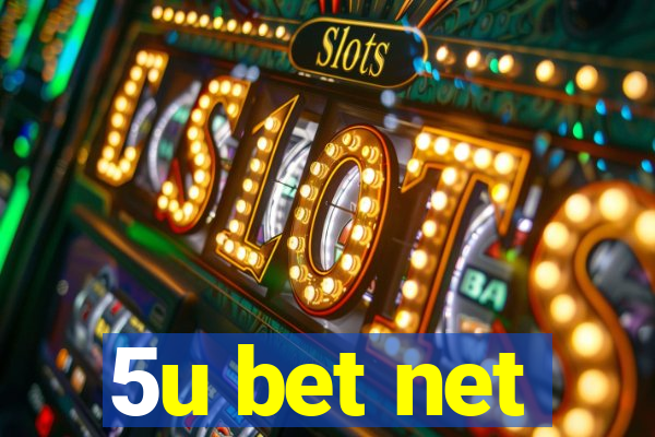 5u bet net