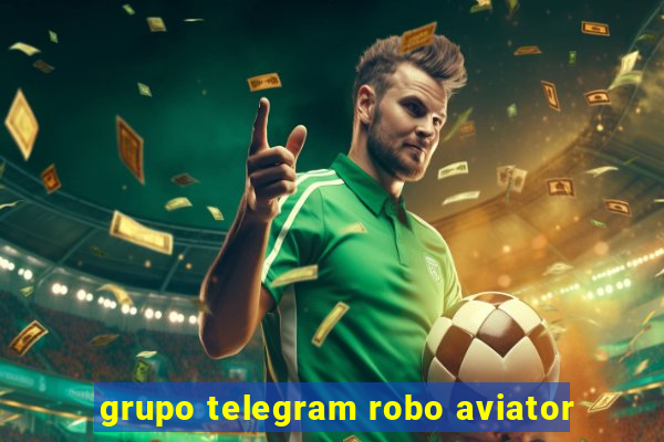 grupo telegram robo aviator