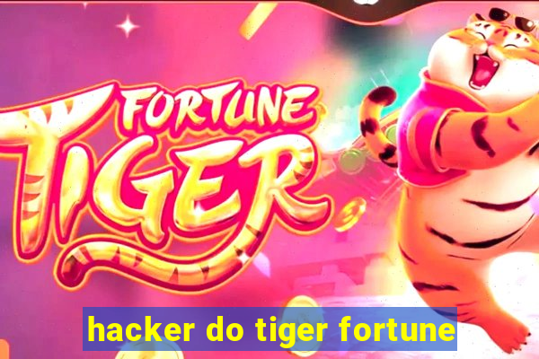 hacker do tiger fortune