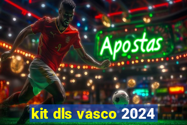 kit dls vasco 2024