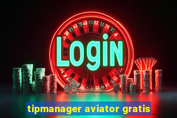 tipmanager aviator gratis