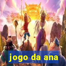 jogo da ana