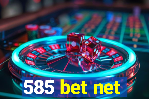 585 bet net