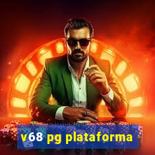 v68 pg plataforma