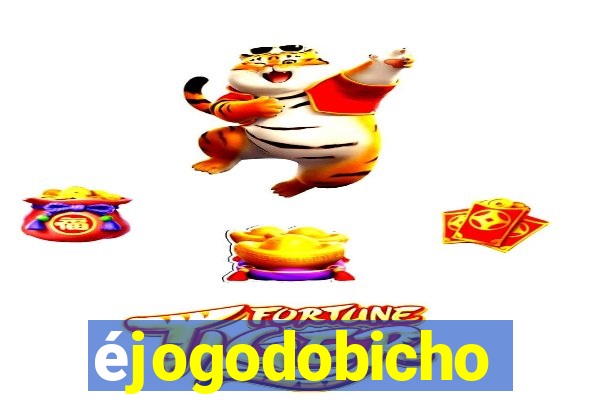 éjogodobicho