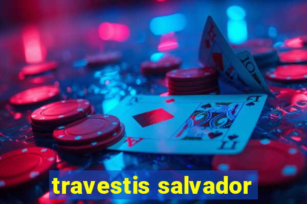 travestis salvador