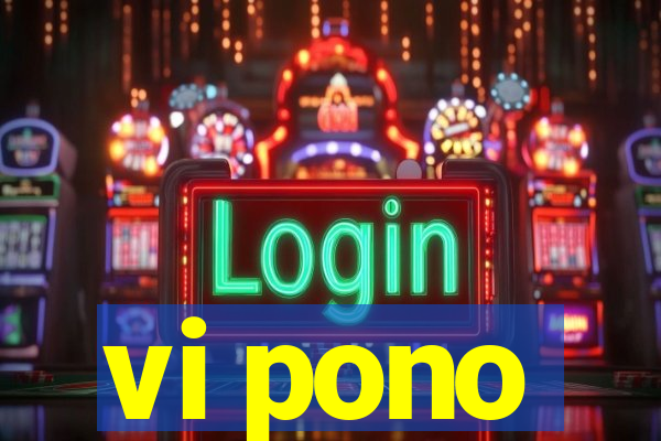 vi pono