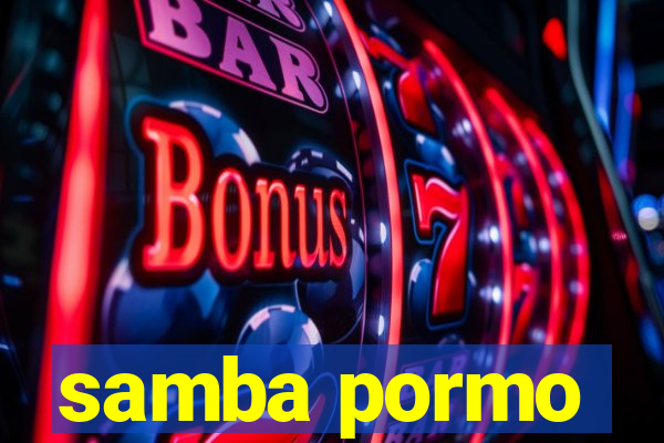 samba pormo