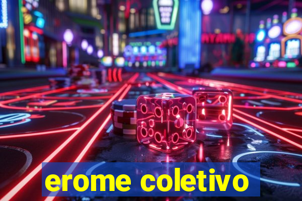 erome coletivo