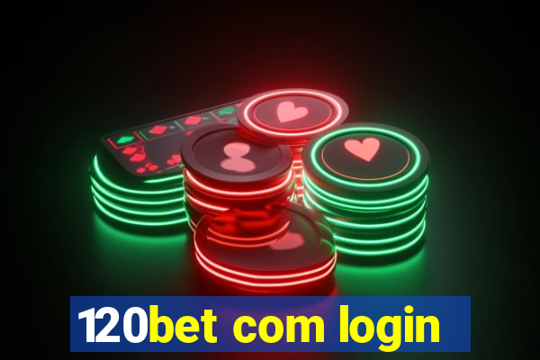 120bet com login