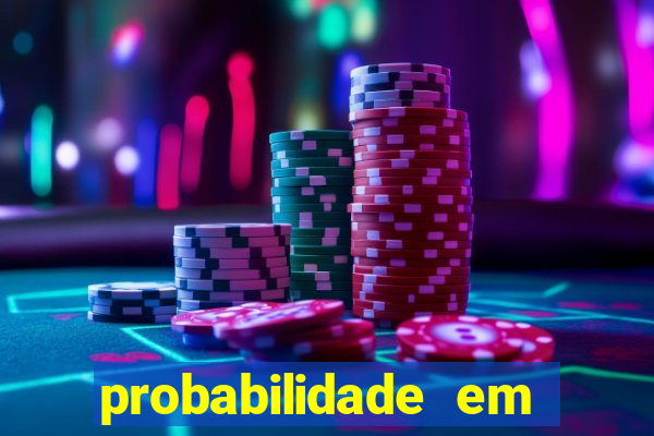 probabilidade em jogos de azar