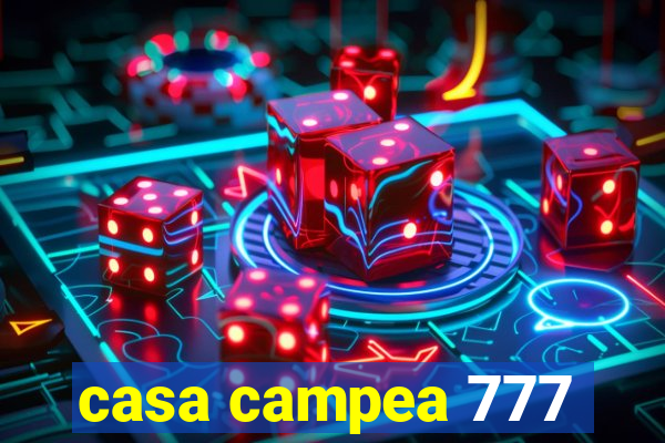 casa campea 777