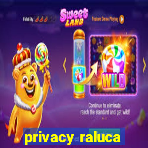 privacy raluca