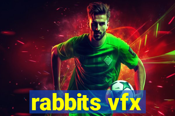 rabbits vfx