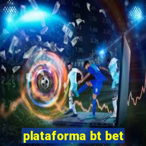 plataforma bt bet