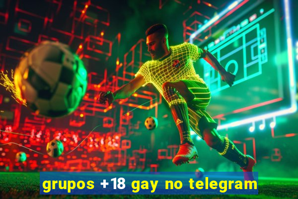 grupos +18 gay no telegram