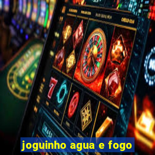 joguinho agua e fogo