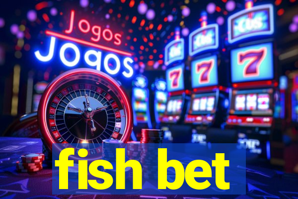 fish bet