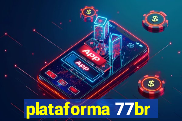 plataforma 77br