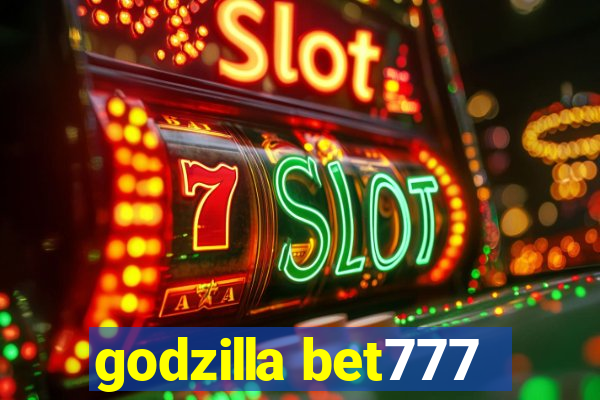 godzilla bet777