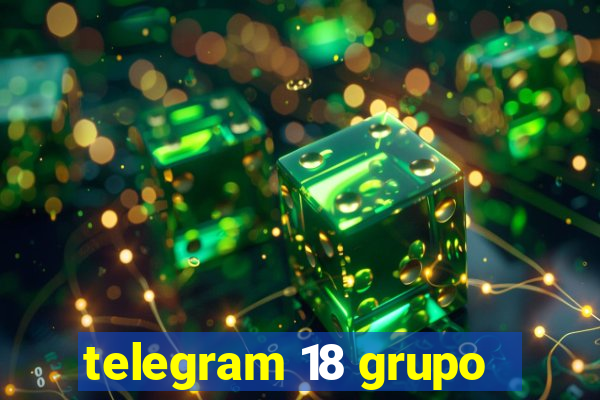 telegram 18 grupo