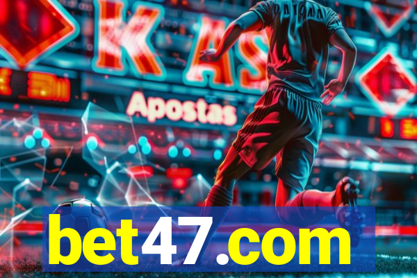 bet47.com