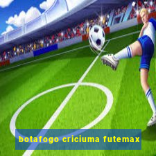 botafogo criciuma futemax