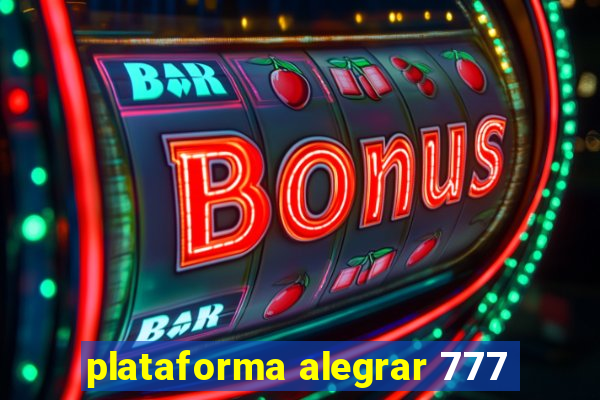 plataforma alegrar 777