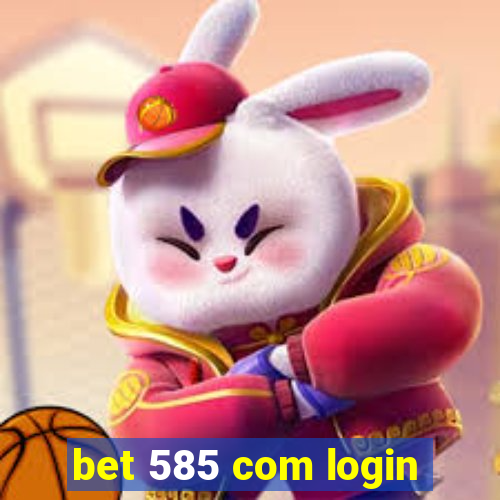 bet 585 com login