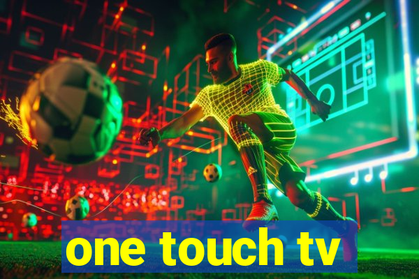 one touch tv