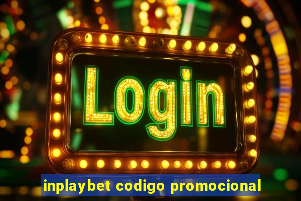 inplaybet codigo promocional