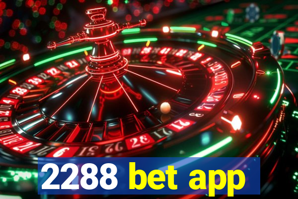 2288 bet app