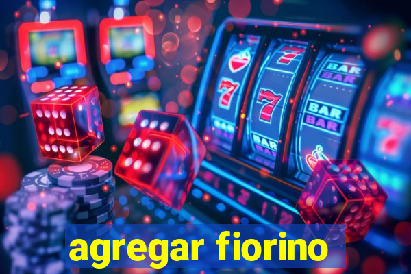 agregar fiorino