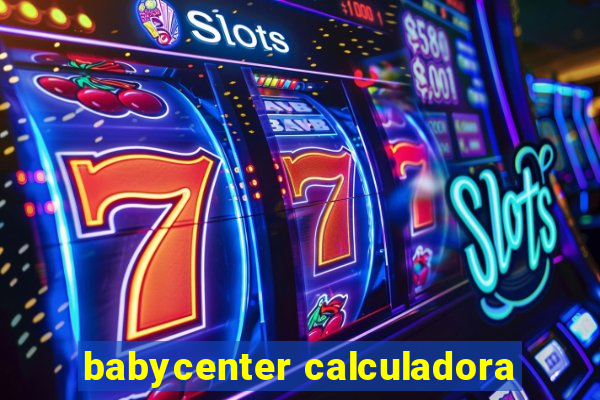 babycenter calculadora