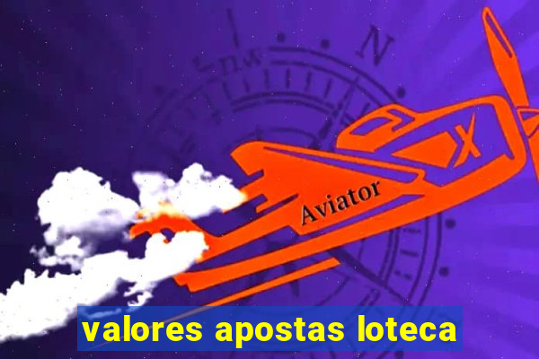 valores apostas loteca