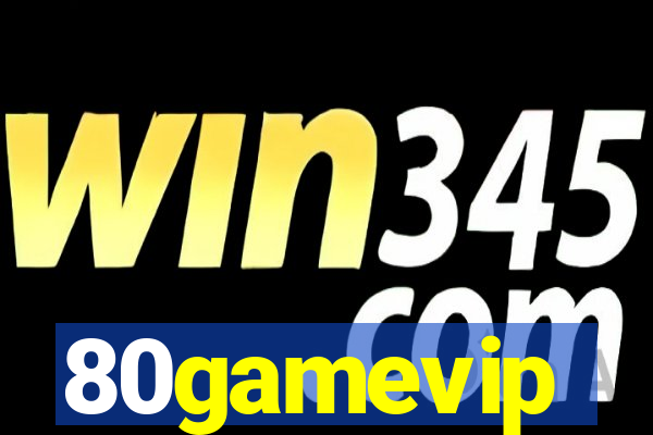 80gamevip